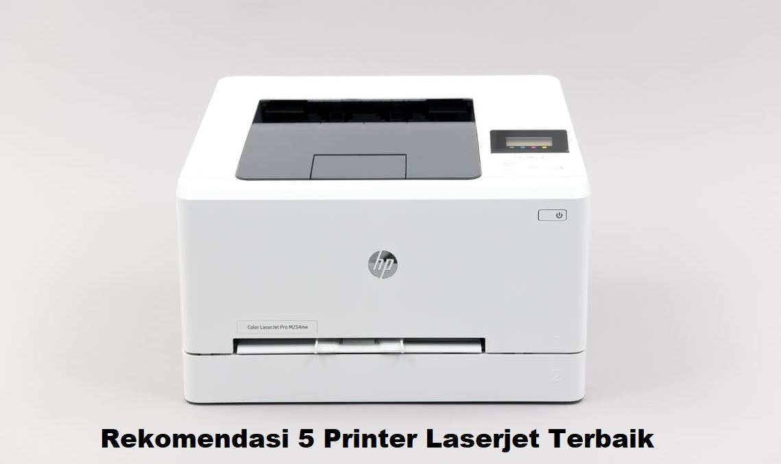 Rekomendasi 5 Printer Laserjet Terbaik